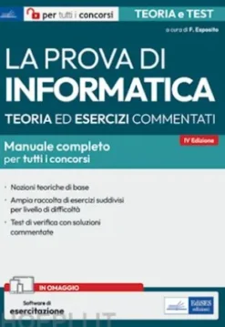 La prova di Informatica – Teoria ed esercizi commentati