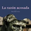 La razón acosada