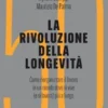 La rivoluzione della longevità