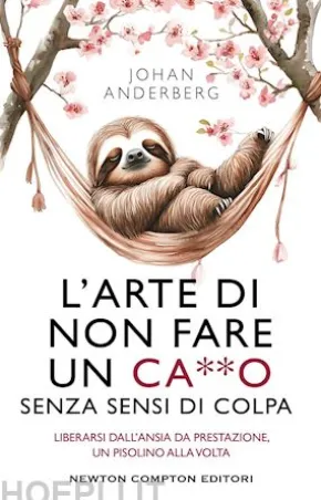 L'arte di non fare un ca**o senza sensi di colpa