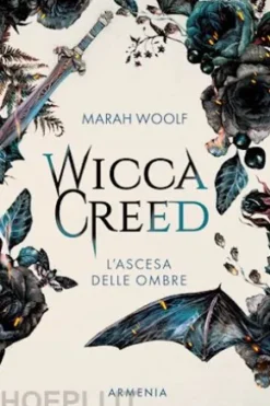 L'ascesa delle ombre. Wicca creed