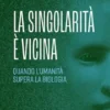 La singolarità è vicina