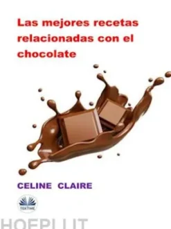 Las Mejores Recetas Relacionadas Con El Chocolate