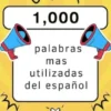 Las 1,000 Palabras Mas Utilizadas Del Español
