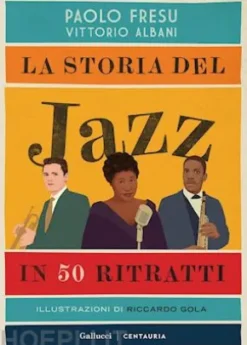 La storia del jazz in 50 ritratti