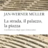 La strada, il palazzo, la piazza