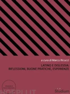 Latino e dislessia: riflessioni, buone pratiche, esperienze