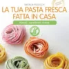 La tua pasta fresca fatta in casa