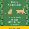 La vera storia di Raja il Credulone (e di sua madre)