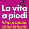 La vita a piedi