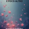 La vita, la morte e poco altro