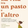 La vita tra un pasto e l'altro