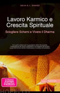 Lavoro Karmico e Crescita Spirituale: Sciogliere Schemi e Vivere il Dharma