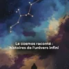 Le cosmos raconté : histoires de l'univers infini