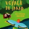 Le Grand Voyage de Jakab et l'Oiseau Magique