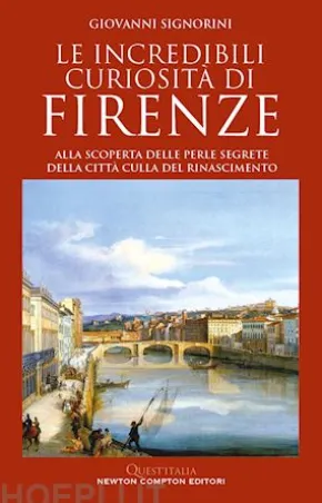 Le incredibili curiosità di Firenze