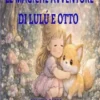 LE MAGICHE AVVENTUTE DI LULU' E OTTO