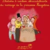 Le mariage de la princesse Nougatine, L’histoire ô combien abracadabrante du mariage de la princesse Nougatine