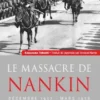 Le massacre de Nankin décembre 1937-mars 1938