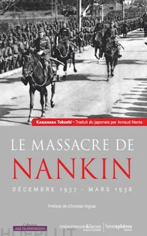 Le massacre de Nankin décembre 1937-mars 1938
