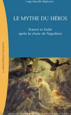 Le mythe du héros, France et Italie après la chute de Napoléon