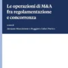 Le operazioni di M&A fra regolamentazione e concorrenza - e-Book