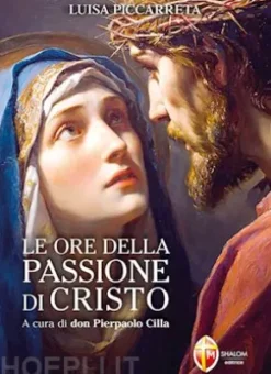 Le ore della Passione di Cristo