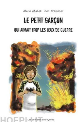 Le petit garçon qui aimait trop les jeux de guerre