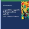 Le qualifiche soggettive dell’imprenditore agricolo