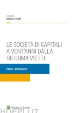 Le società di capitali a vent'anni dalla riforma Vietti