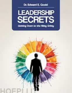 Leadership Secrets: Getting Down to the Nitty Gritty