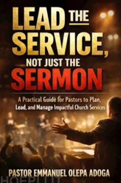 LEAD THE SERVICE, NOT JUST THE SERMON