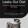 Leaky Gut Diet: Nutrition for Intestinal Permeability & Gut Health