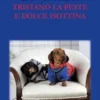 Le avventure di Tristano La Peste e Dolce Isottina