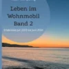 Leben im Wohnmobil Band 2