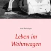 Leben im Wohnwagen