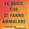 Le bugie che ci fanno ammalare