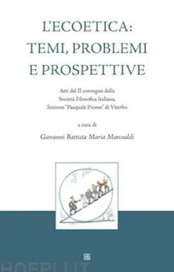 L'Ecoetica: temi, problemi e prospettive