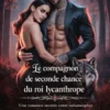 Le compagnon de seconde chance du roi lycanthrope