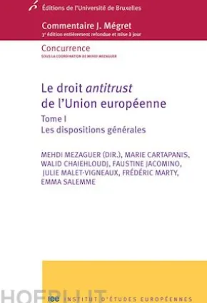 Le droit antitrust de l'Union européenne - Tome I 1