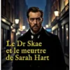 Le Dr Skae et le meurtre de Sarah Hart