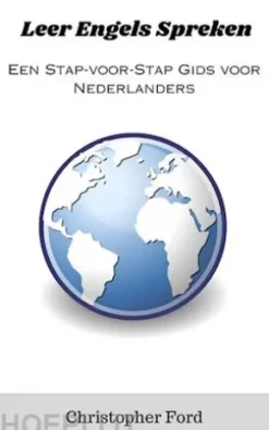 Leer Engels Spreken: Een Stap-voor-Stap Gids voor Nederlanders