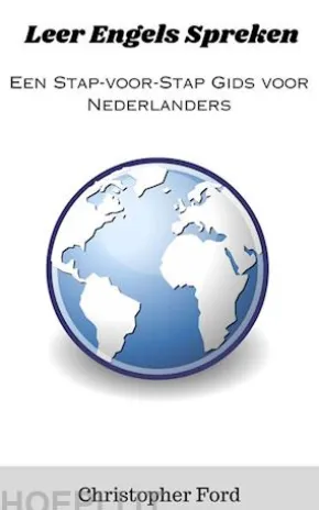 Leer Engels Spreken: Een Stap-voor-Stap Gids voor Nederlanders