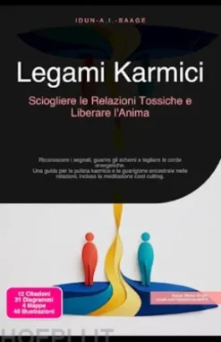 Legami Karmici: Sciogliere le Relazioni Tossiche e Liberare l'Anima