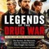Legends of the Drug War (The Real Story Behind the Undercover Operation)
