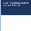 Legge e contrattazione collettiva nel tempo delle crisi - e-Book