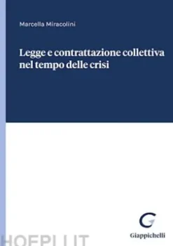 Legge e contrattazione collettiva nel tempo delle crisi - e-Book