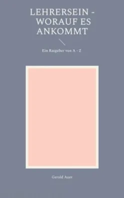 Lehrersein - Worauf es ankommt