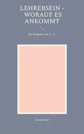 Lehrersein - Worauf es ankommt