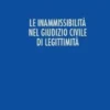 Le inammissibilità nel giudizio civile di legittimità